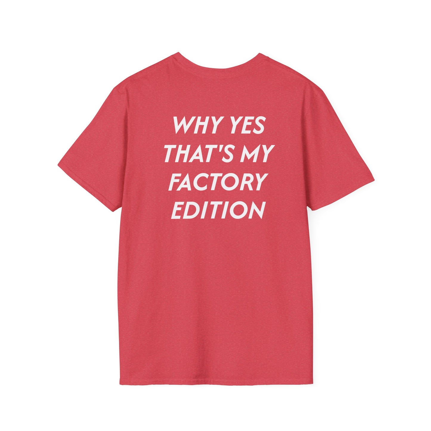 Factory Edition- Unisex Softstyle T-Shirt - Casual Statement Tee