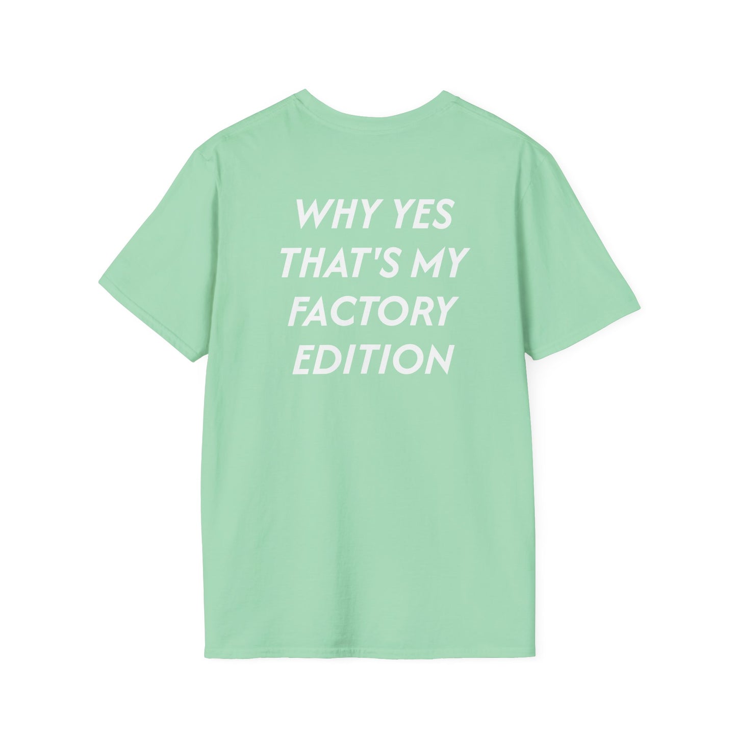 Factory Edition- Unisex Softstyle T-Shirt - Casual Statement Tee