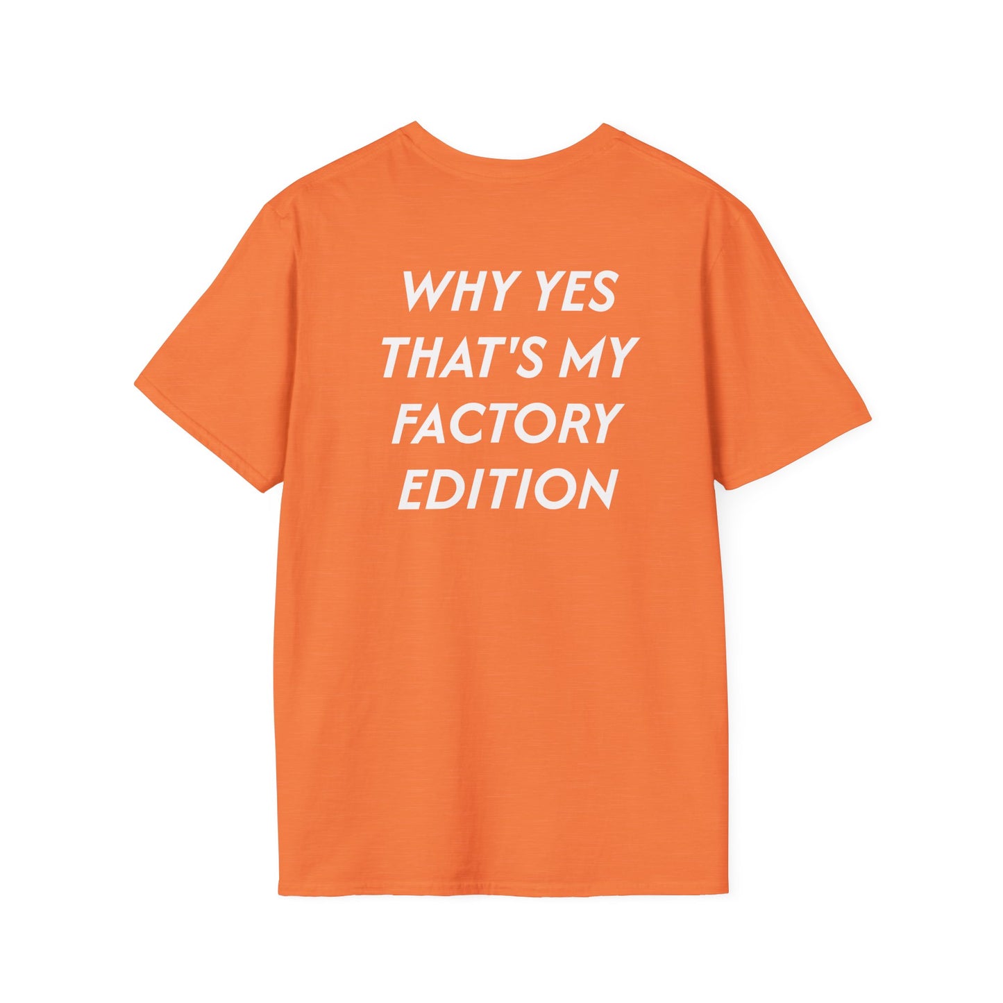 Factory Edition- Unisex Softstyle T-Shirt - Casual Statement Tee