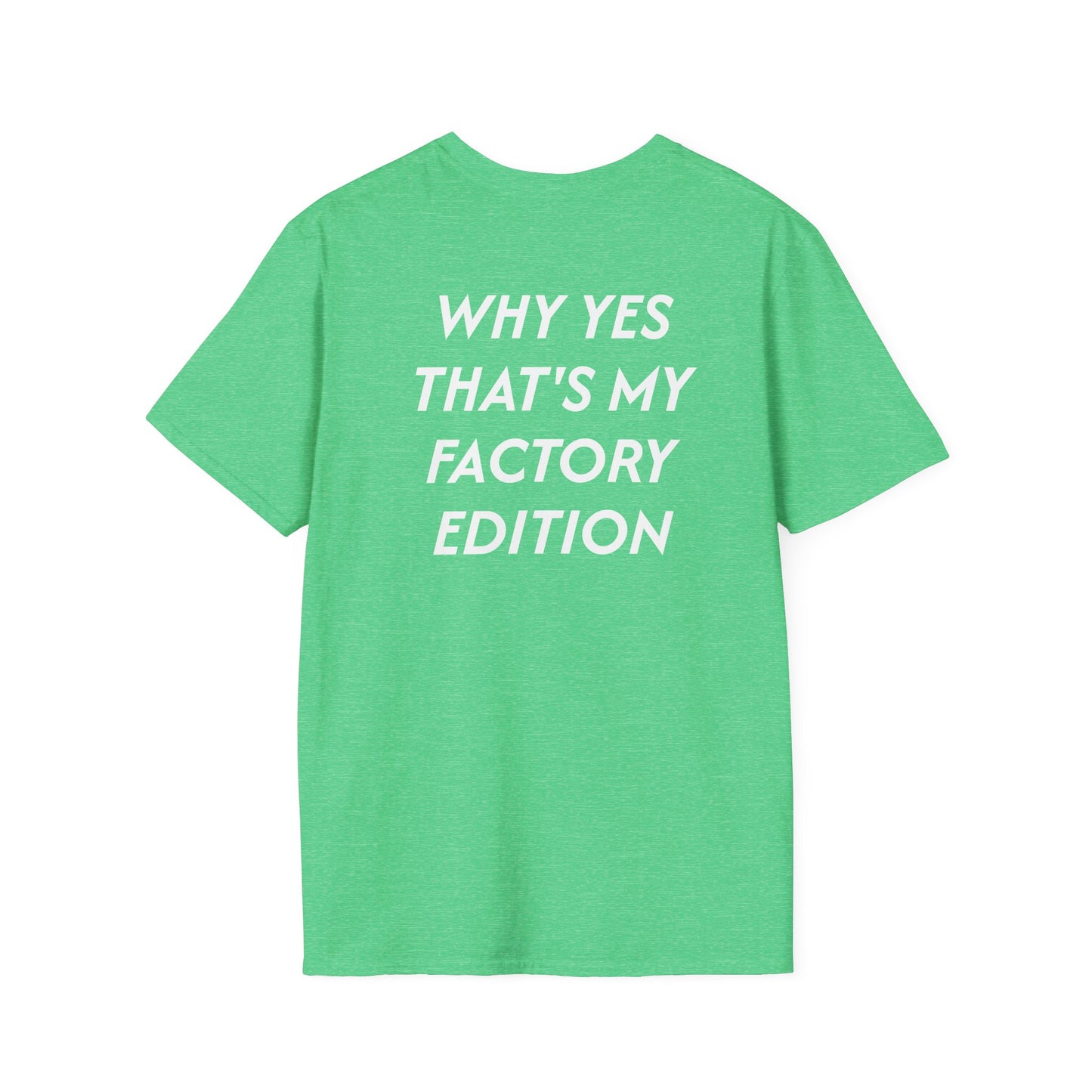 Factory Edition- Unisex Softstyle T-Shirt - Casual Statement Tee