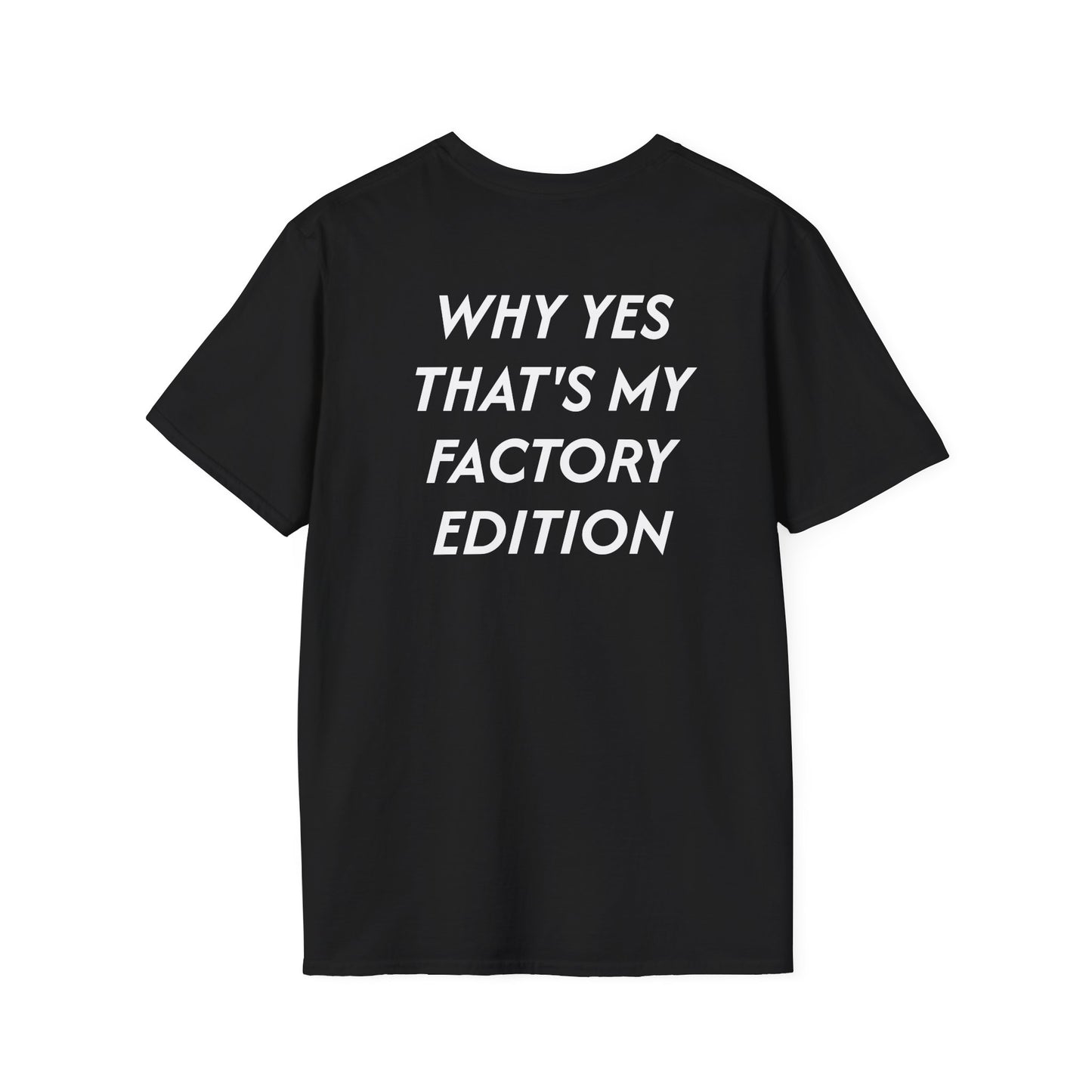 Factory Edition- Unisex Softstyle T-Shirt - Casual Statement Tee