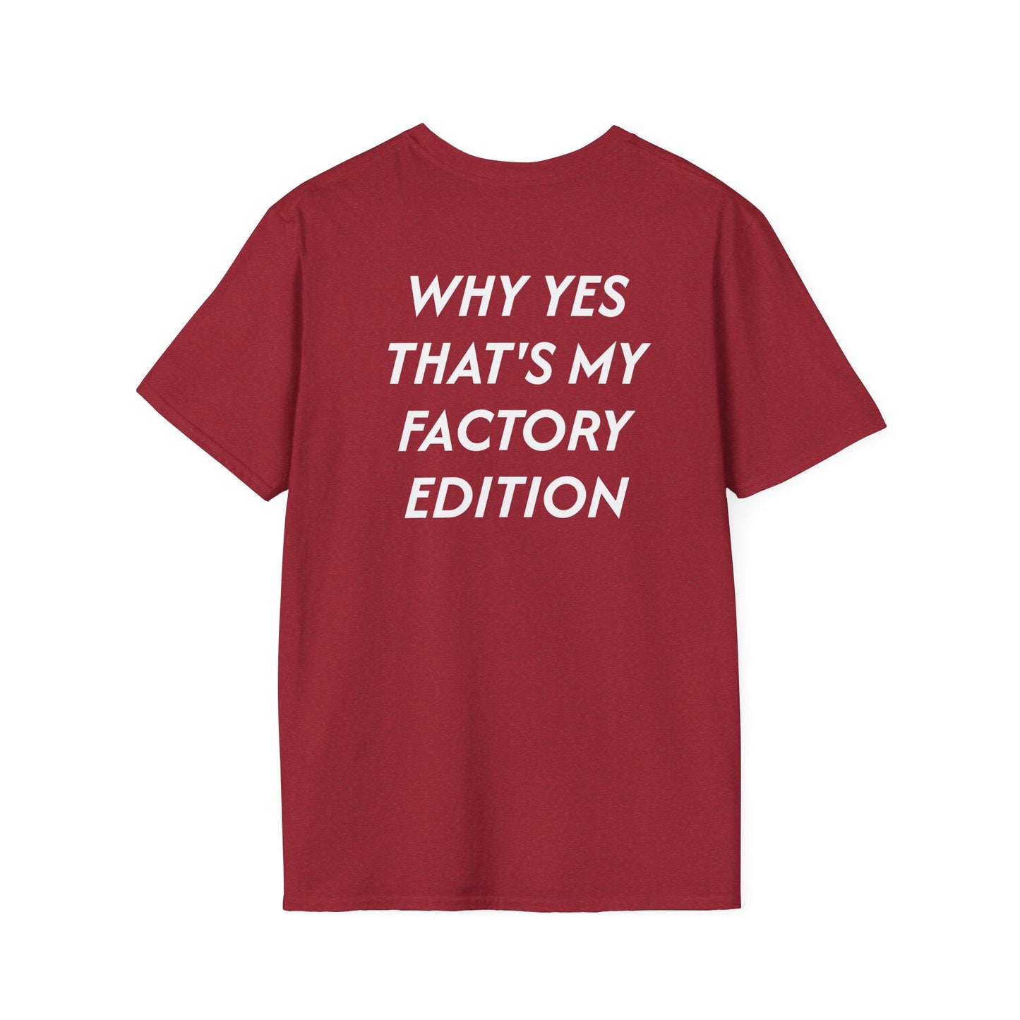 Factory Edition- Unisex Softstyle T-Shirt - Casual Statement Tee