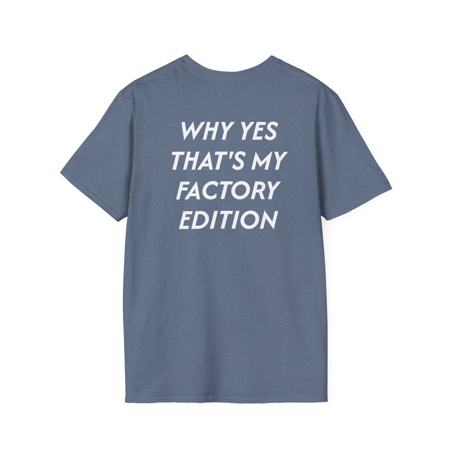 Factory Edition- Unisex Softstyle T-Shirt  - Casual Statement Tee