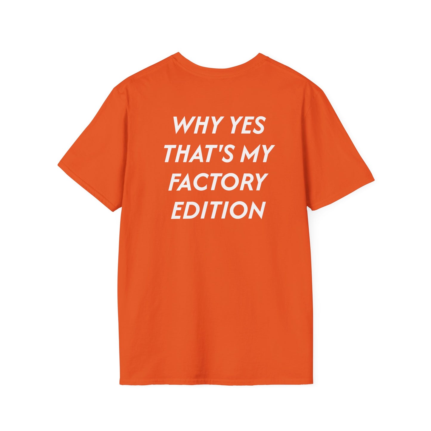Factory Edition- Unisex Softstyle T-Shirt  - Casual Statement Tee