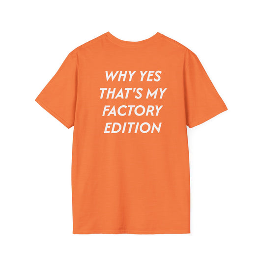Factory Edition- Unisex Softstyle T-Shirt  - Casual Statement Tee