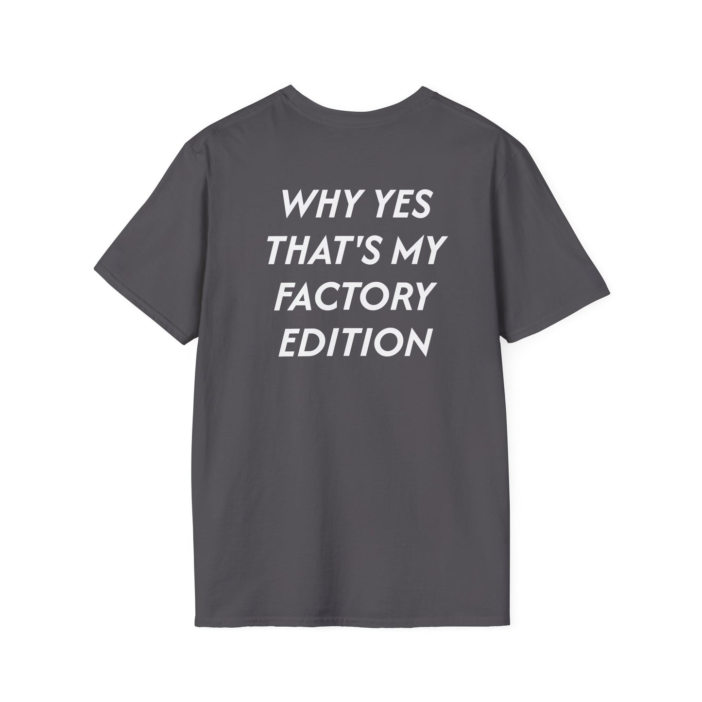 Factory Edition- Unisex Softstyle T-Shirt  - Casual Statement Tee